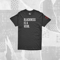 Blackness is a Verb.